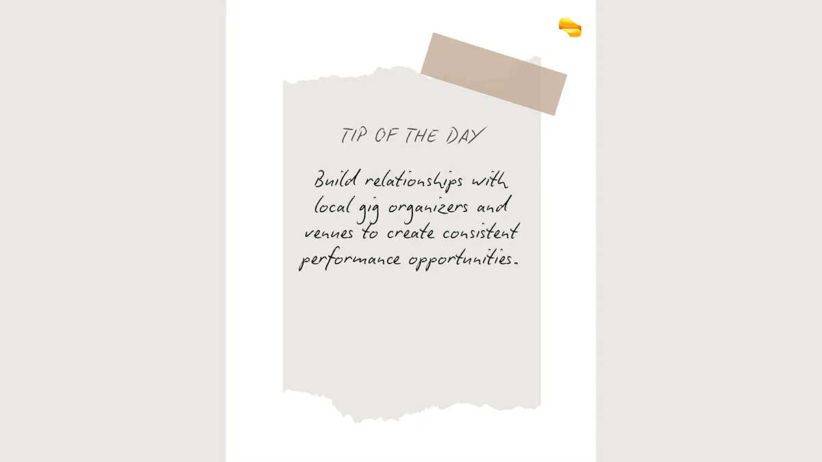 Tip of the day advice for musicians to build connections with local gig organizer as it will benefit their career.