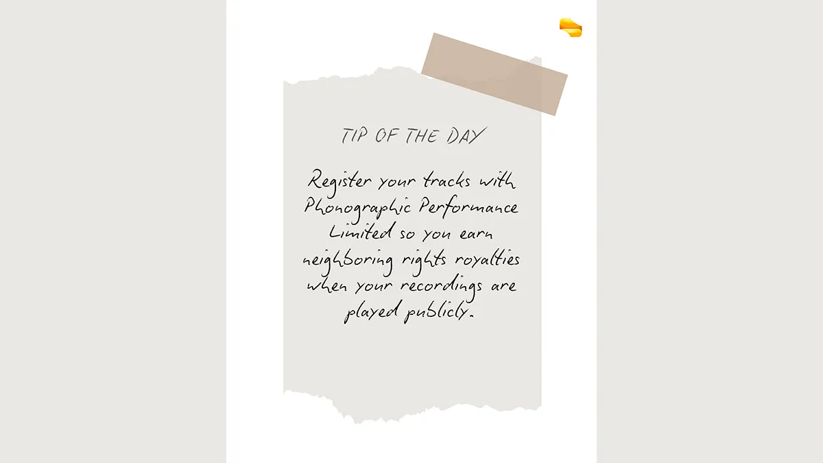A tip of the day advice for musical artists to register their music with PPL India to earn neighbouring rights royalties.