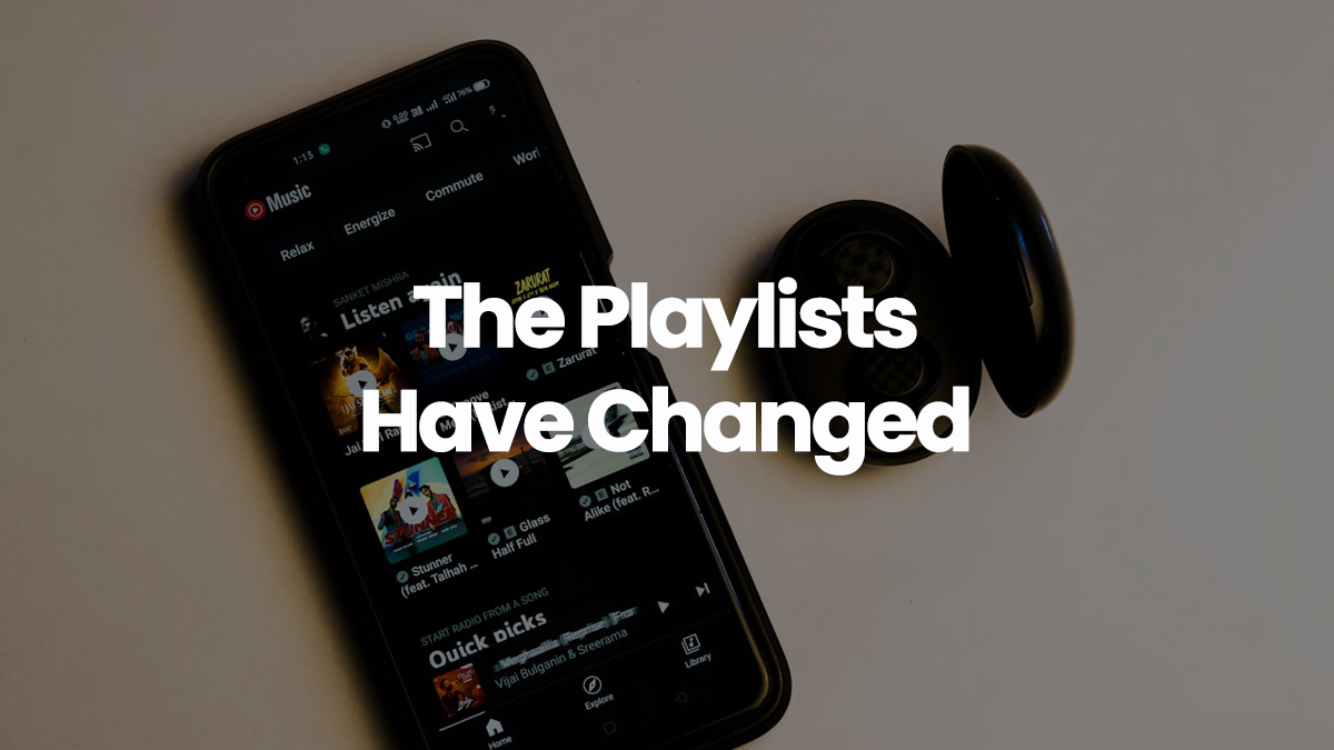 Ziddi article artwork with bold text saying "The Playlists Have Changed" on top of a smartphone with YouTube Music on and a set of earpods.