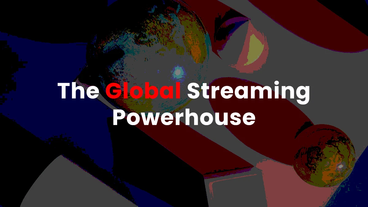 An artwork with "The Global Streaming Powerhouse" written in bold on top of a background image featuring different sized globes.
