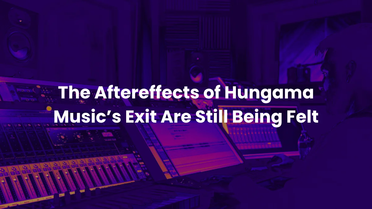 An artwork with "The Aftereffects of Hungama Music’s Exit Are Still Being Felt" written in bold text.